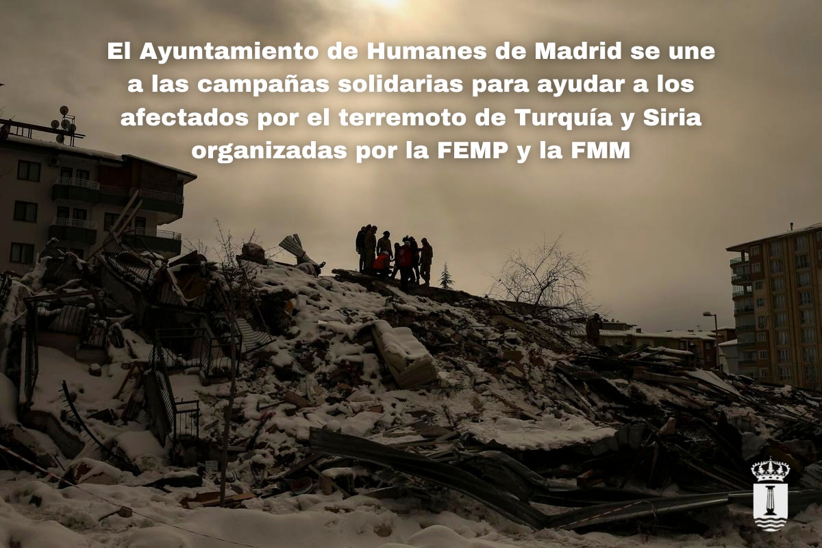 El Ayuntamiento de Humanes de Madrid se une a las campañas solidarias para ayudar a los afectados por el terremoto de Turquía y Siria organizadas por la FEMP y la FMM