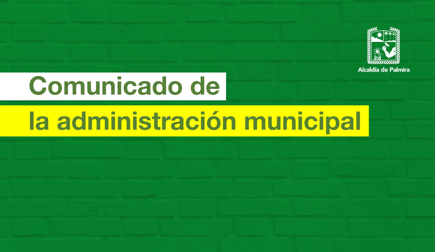 Comunicado de la administración municipal sobre el fallo de tutela del Juez Primero Civil Municipal de Palmira -