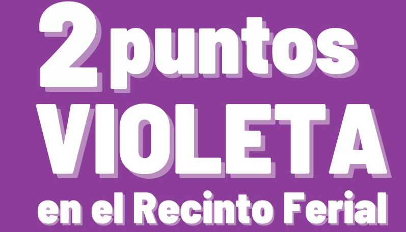 FIESTAS PATRONALES 2023: Dos Puntos Violeta en el Recinto Ferial