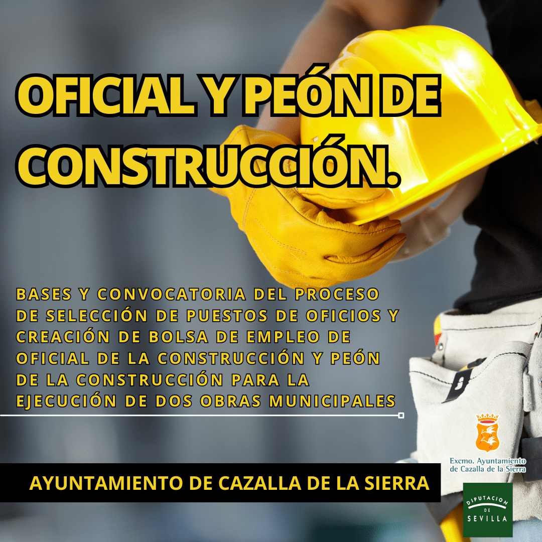 Bases y convocatoria del proceso de selección de puestos de oficios y creación de bolsa de empleo de Oficial de la Construcción y Peón de la Construcción para la ejecución de dos obras municipales